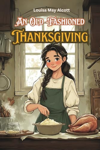 An Old-Fashioned Thanksgiving (Annotated) (Illustrated) von Independently published