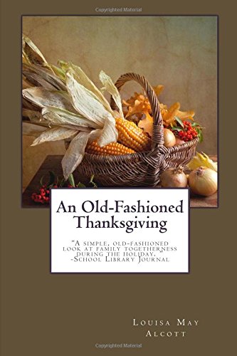 An Old-Fashioned Thanksgiving An Old-Fashioned Thanksgiving von CreateSpace Independent Publishing Platform