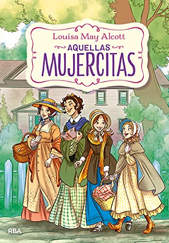 Aquellas mujercitas (edición actualizada, ilustrada y adaptada) (Inolvidables) von RBA Molino