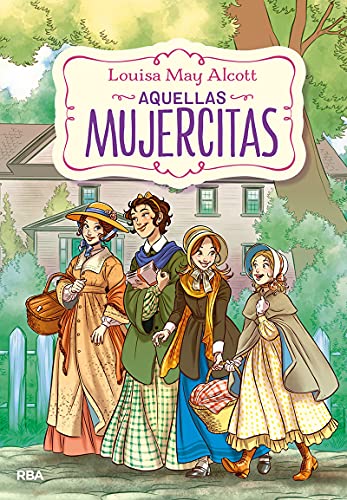 Aquellas mujercitas (edición actualizada, ilustrada y adaptada) (Inolvidables)