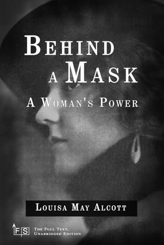 Behind a Mask; or, a Woman's Power: Classic Edition Republished by North Publishers Behind a Mask; or, a Woman's Power: Classic Edition Republished by North Publishers von Independently published