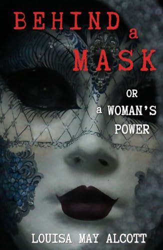 Behind a Mask, or A Woman's Power: Unknown thrillers collection Behind a Mask, or A Woman's Power: Unknown thrillers collection von Independently published