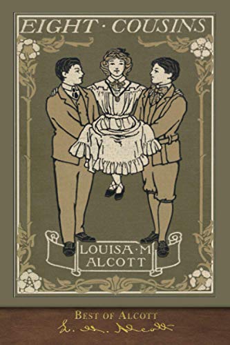 Best of Alcott: Eight Cousins (Illustrated)