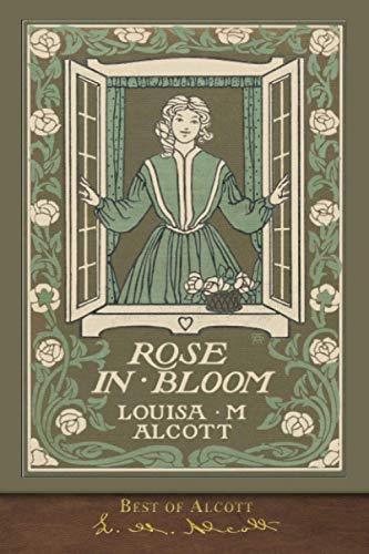 Best of Alcott: Rose in Bloom (Illustrated)