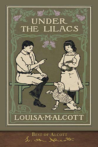 Best of Alcott: Under the Lilacs (Illustrated) von SeaWolf Press