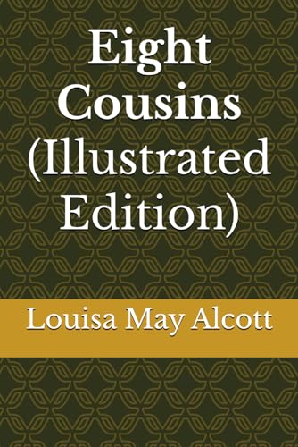 Eight Cousins (ILLUSTRATED EDITION) von Independently published