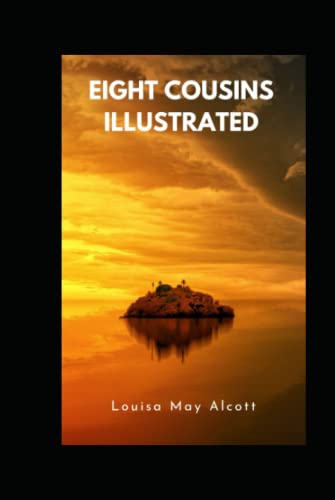 Eight Cousins Illustrated Eight Cousins Illustrated von Independently published