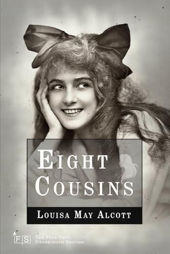 Eight Cousins: Classic Edition Republished by North Publishers Eight Cousins: Classic Edition Republished by North Publishers von Independently published