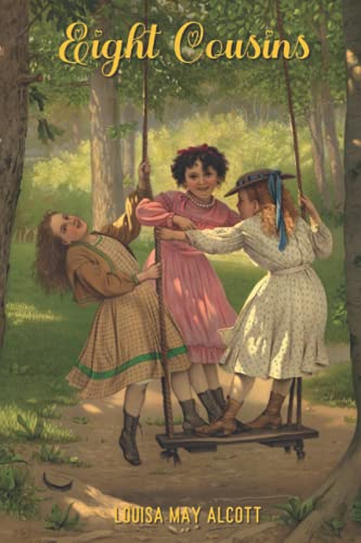 Eight Cousins: Illustrated Edition Eight Cousins: Illustrated Edition