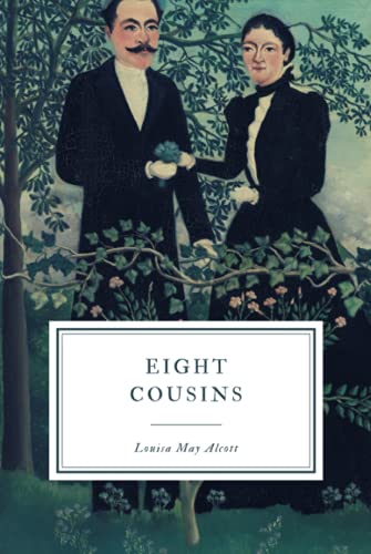 Eight Cousins: or, The Aunt-Hill Eight Cousins: or, The Aunt-Hill von Independently published