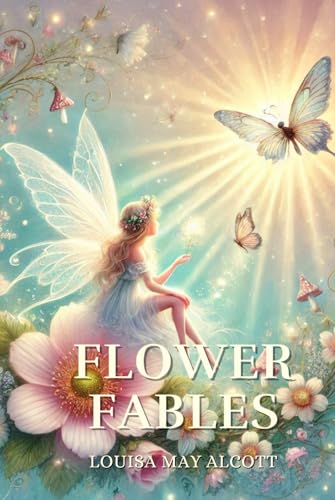 Flower Fables: Annotated Flower Fables: Annotated von Independently published