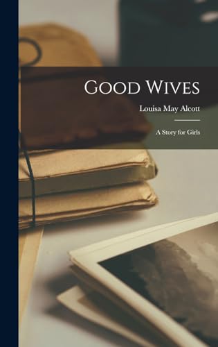 Good Wives: A Story for Girls