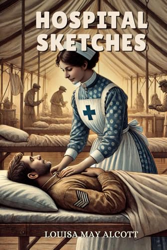 Hospital Sketches: Annotated Hospital Sketches: Annotated von Independently published