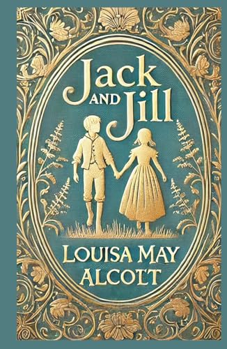 Jack and Jill: A Heartwarming Tale of Friendship, Recovery, and Resilience Jack and Jill: A Heartwarming Tale of Friendship, Recovery, and Resilience von Independently published