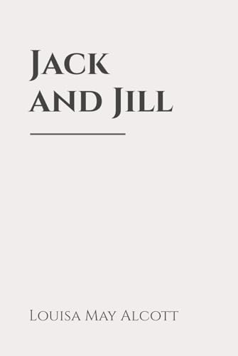 Jack and Jill: Classic Edition Republished by North Publishers Jack and Jill: Classic Edition Republished by North Publishers von Independently published