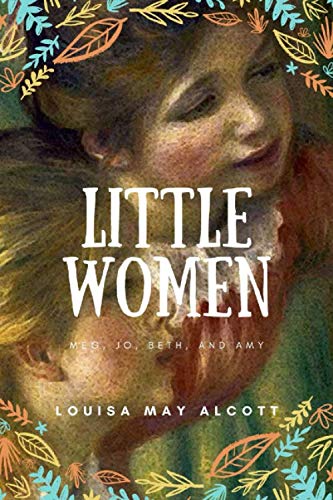 LITTLE WOMEN: Meg, Jo, Beth, and Amy LITTLE WOMEN: Meg, Jo, Beth, and Amy von Independently published