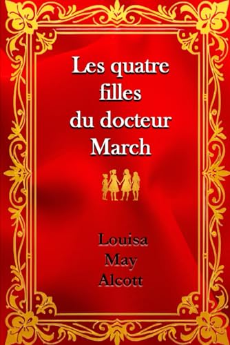 Les quatre filles du docteur March Les quatre filles du docteur March von Independently published