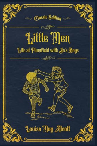 Little Men Life at Plumfield with Jo's Boys: With original illustrations - annotated