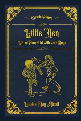 Little Men Life at Plumfield with Jo's Boys: With original illustrations - annotated