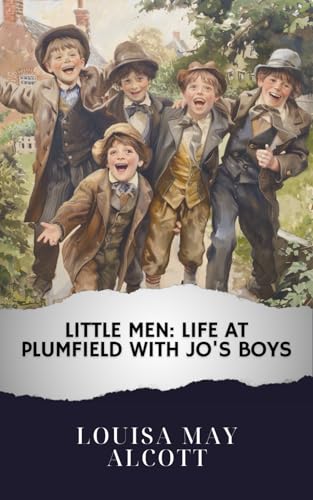 Little Men: Life at Plumfield With Jo's Boys von Independently published