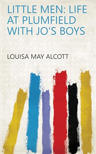 Little Men: Life at Plumfield With Jo's Boys Little Men: Life at Plumfield With Jo's Boys von Anson Street Press