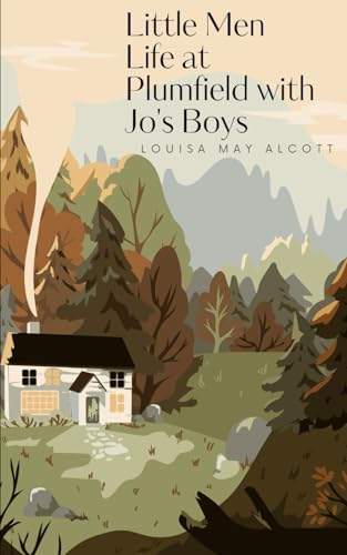 Little Men: Life at Plumfield with Jo's Boys, Little Men: Life at Plumfield with Jo's Boys, von Independently published