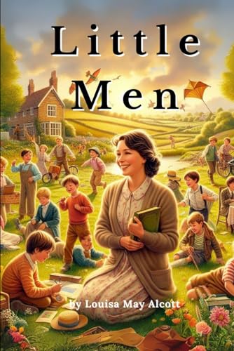 Little Men: Life at Plumfield with Jo's Boys by Louisa May Alcott (Classic Illustration Edition)