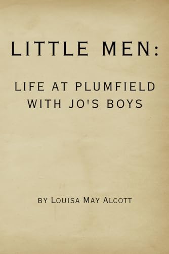 Little Men: Life at Plumfield with Jo's Boys Little Men: Life at Plumfield with Jo's Boys von Independently published