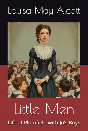 Little Men: Life at Plumfield with Jo’s Boys Little Men: Life at Plumfield with Jo’s Boys von Independently published