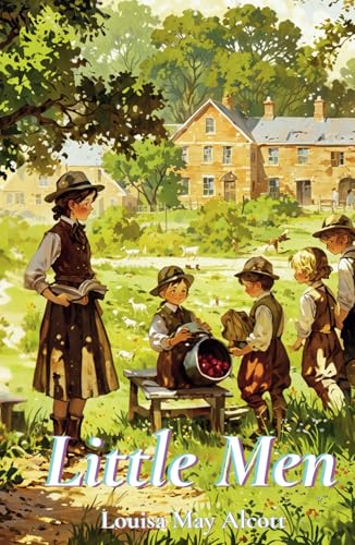 Little Men: The 1871 Literary Classic Little Men: The 1871 Literary Classic von Independently published