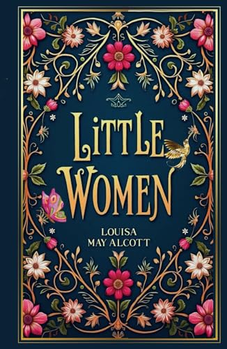 Little Women: A Collector's Classic by Women, For Women Little Women: A Collector's Classic by Women, For Women von Independently published