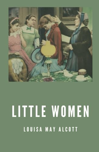 Little Women: The 1868 and 1869 Children's Literature Classic von Independently published