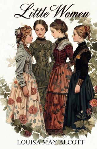 Little Women: The 1869 Classic Coming of Age Novel Little Women: The 1869 Classic Coming of Age Novel von Independently published