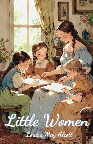 Little Women: The Complete Two-Volume Collection of the 1868–1869 Literary Classic Little Women: The Complete Two-Volume Collection of the 1868–1869 Literary Classic von Independently published