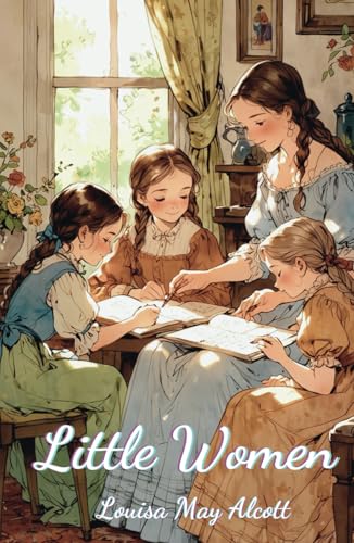 Little Women: The Complete Two-Volume Collection of the 1868–1869 Literary Classic Little Women: The Complete Two-Volume Collection of the 1868–1869 Literary Classic von Independently published