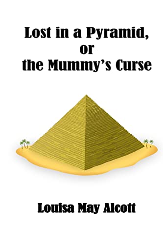 Lost in a Pyramid or the Mummy's Curse Lost in a Pyramid or the Mummy's Curse von CREATESPACE
