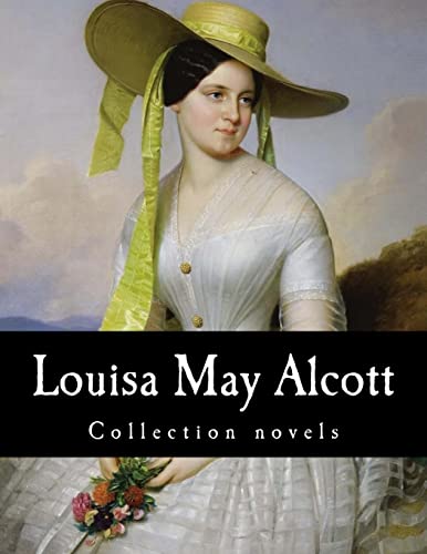 Louisa May Alcott, Collection novels von Createspace Independent Publishing Platform
