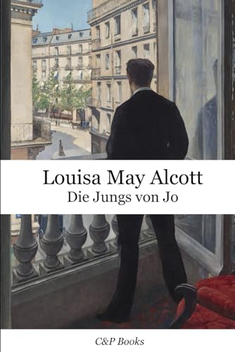 Louisa May Alcott - Die Jungs von Jo Louisa May Alcott - Die Jungs von Jo von Independently published