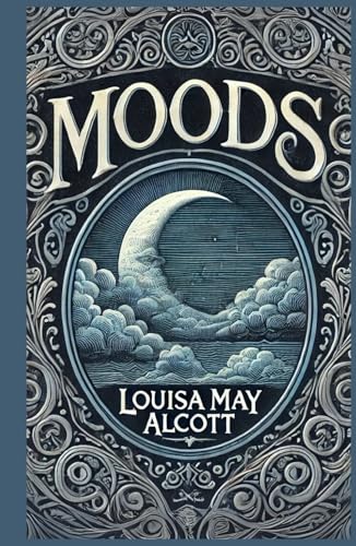 Moods: A Tale of Love, Inner Conflict, and Emotional Growth Moods: A Tale of Love, Inner Conflict, and Emotional Growth von Independently published