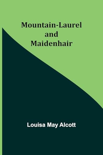 Mountain-Laurel and Maidenhair von Alpha Edition
