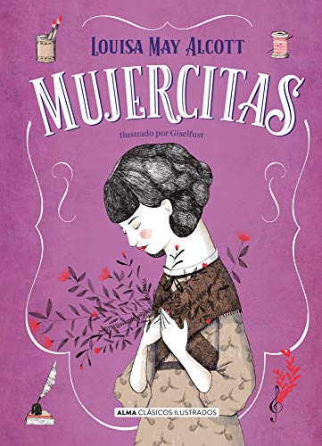 Mujercitas (Nueva edición): Edición Completa (parte I y II) No censurada (Clásicos ilustrados)