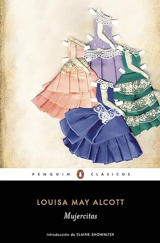 Mujercitas / Little Women: con introducción de una profesora de la Universidad de Princeton (Penguin Clásicos)