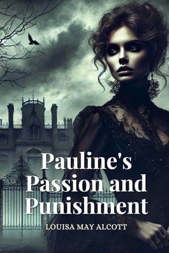 Pauline's Passion and Punishment: Annotated Pauline's Passion and Punishment: Annotated von Independently published