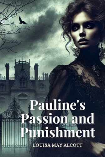 Pauline's Passion and Punishment: Annotated Pauline's Passion and Punishment: Annotated von Independently published
