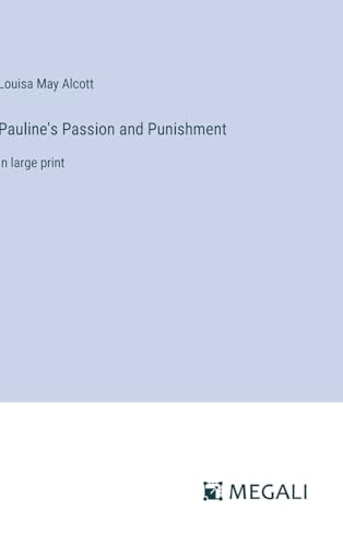 Pauline's Passion and Punishment: in large print von Megali Verlag