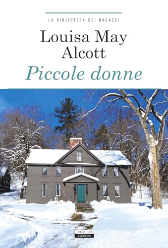 Piccole donne. Ediz. integrale. Con Segnalibro (La biblioteca dei ragazzi) von Crescere