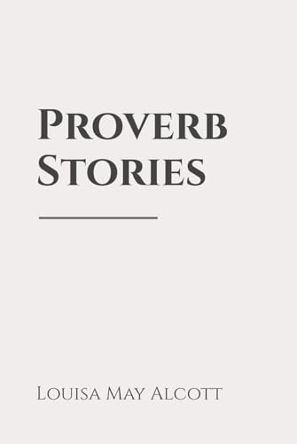 Proverb Stories: Classic Edition Republished by North Publishers Proverb Stories: Classic Edition Republished by North Publishers von Independently published