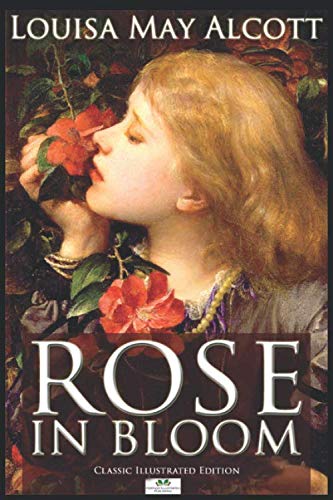 Rose in Bloom (Classic Illustrated Edition)
