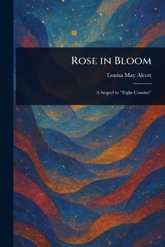 Rose in Bloom Rose in Bloom von Anson Street Press