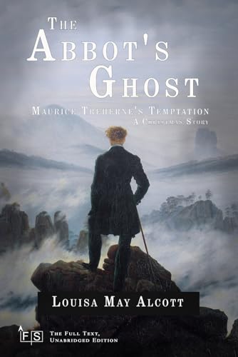 The Abbot's Ghost, or Maurice Treherne's Temptation: A Christmas Story: Classic Edition Republished by North Publishers The Abbot's Ghost, or Maurice Treherne's Temptation: A Christmas Story: Classic Edition Republished by North Publishers von Independently published